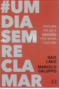Livro #umdiasemreclamar Autor Lago, Davi (2020) [seminovo]