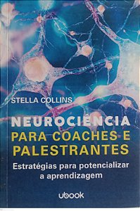 Livro Neurociência para Coaches e Palestrantes Autor Collins, Stella (2021) [seminovo]