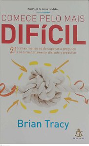 Livro Comece pelo Mais Difícil Autor Tracy, Brian (2017) [usado]