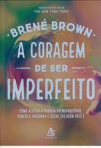 Livro a Coragem de Ser Imperfeito Autor Brown, Brené (2016) [seminovo]
