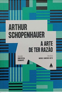 Livro a Arte de Ter Razão Autor Schopenhauer, Arthur (2021) [seminovo]