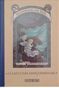 Livro o Lago das Sanguessugas - Desventuras em Série 3 Autor Snicket, Lemony (2014) [usado]
