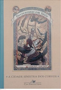 Livro a Cidade Sinistra dos Corvos - Desventuras em Série 7 Autor Snicket, Lemony (2007) [usado]