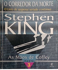 Livro as Mãos de Coffey - o Corredor da Morte 3 Autor King, Stephen (1996) [usado]