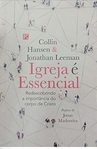Livro Igreja é Essencial Autor Hansen, Collin (2022) [usado]