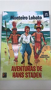 Livro Aventuras de Hans Staden Autor Lobato, Monteiro (2018) [seminovo]