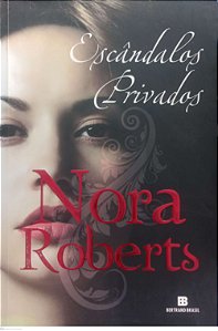 Livro Escândalos Privados Autor Roberts, Nora (2014) [usado]