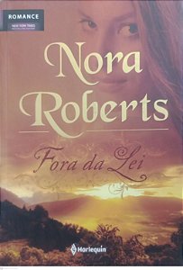 Livro Fora da Lei Autor Roberts, Nora (2011) [usado]