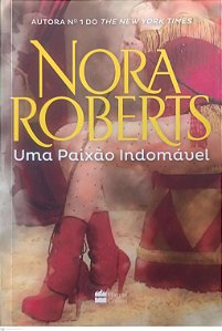 Livro Uma Paixão Indomável Autor Roberts, Nora (2017) [seminovo]