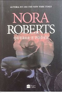 Livro Querer e Poder Autor Roberts, Nora (2016) [usado]