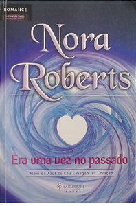 Livro Era Uma Vez no Passado Autor Roberts, Nora (2007) [usado]