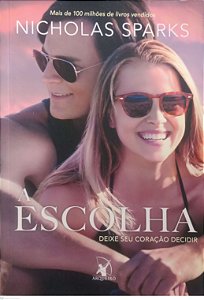 Livro a Escolha: Deixe seu Coração Decidir Autor Sparks, Nicholas (2016) [usado]