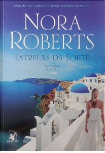 Livro Estrelas da Sorte - os Guardiões 1 Autor Roberts, Nora (2018) [usado]