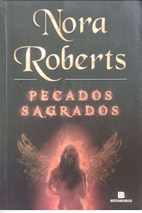 Livro Pecados Sagrados Autor Roberts, Nora (2009) [usado]
