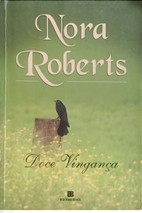Livro Doce Vingança Autor Roberts, Nora (2006) [usado]