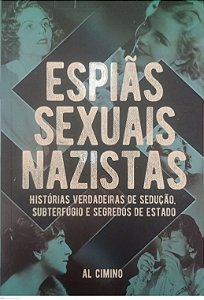 Livro Espiãs Sexuais Nazistas Autor Cimino, Al (2020) [seminovo]