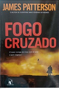 Livro Fogo Cruzado (sem Orelhas) Autor Patterson, James (2014) [usado]