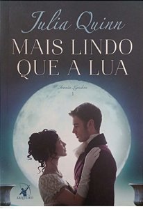 Livro Mais Lindo que a Lua - Irmãs Lyndon 1 Autor Quinn, Julia (2018) [usado]