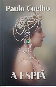 Livro a Espiã Autor Coelho, Paulo (2016) [usado]