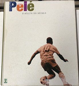 Livro Pelé : o Atleta do Século Autor Filho, Sérgio Xavier (2000) [usado]