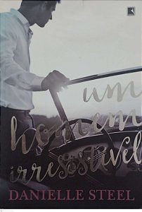 Livro um Homem Irresistível Autor Steel, Danielle (2016) [usado]
