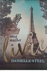 Livro Uma Mulher Livre Autor Steel, Danielle (2016) [usado]