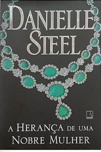 Livro a Herança de Uma Nobre Mulher Autor Steel, Danielle (2019) [usado]