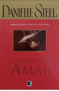 Livro a Ventura de Amar Autor Steel, Danielle (2008) [usado]