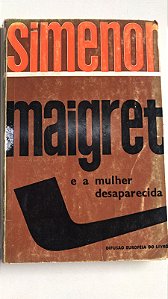 Livro Maigret e a Mulher Desaparecida Autor Simenon, Georges (1951) [usado]