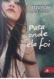Livro para onde Ela Foi Autor Forman, Gayle (2015) [usado]