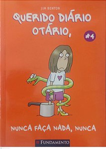 Livro Nunca Faça Nada, Nunca - Querido Diário Otário 4 Autor Benton, Jim (2009) [usado]