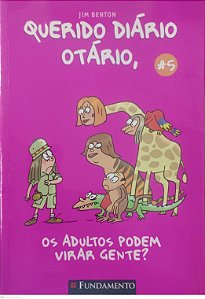 Livro os Adultos Podem Virar Gente ? - Querido Diário Otário 5 Autor Benton, Jim (2009) [usado]