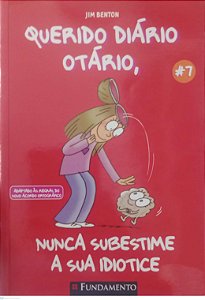 Livro Nunca Subestime a sua Idiotice - Querido Diário Otário 7 Autor Benton, Jim (2010) [usado]