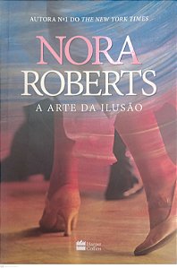 Livro a Arte da Ilusão Autor Roberts, Nora (2016) [usado]