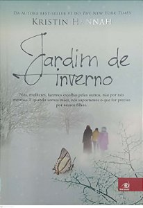 Livro Jardim de Inverno Autor Hannah, Kristin (2015) [usado]