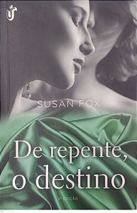 Livro de Repente, o Destino Autor Fox, Susan (2013) [usado]