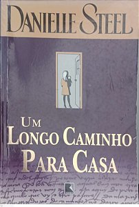 Livro um Longo Caminho para Casa Autor Steel, Danielle (1999) [usado]