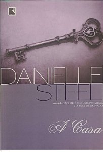 Livro a Casa Autor Steel, Danielle (2013) [usado]