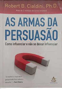 Livro as Armas da Persuasão Autor Cialdini, Robert B. (2012) [usado]
