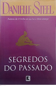 Livro Segredos do Passado Autor Steel, Danielle (2008) [usado]