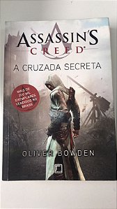 Livro a Cruzada Secreta- Assassin´s Creed Autor Bowden, Oliver (2015) [usado]
