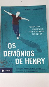 Livro os Demônios de Henry: Vivendo com a Esquizofrenia: Pai e Filho Contam sua História Autor Cockburn, Henry e Patrick (2011) [usado]