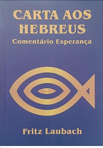 Livro Carta aos Hebreus - Comentário Esperança Autor Laubach, Fritz (2000) [usado]