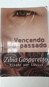 Livro Vencendo o Passado Autor Gasparetto, Zibia (2011) [usado]