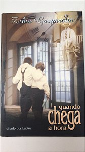 Livro Quando Chega a Hora Autor Gasparetto, Zibia (1999) [usado]