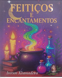 Livro Feitiços e Encantamentos Autor Khamadewa, Iverson (2025) [seminovo]