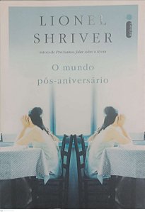 Livro o Mundo Pós-aniversário Autor Shriver, Lionel (2009) [usado]