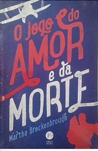 Livro o Jogo do Amor e da Morte Autor Brockenbrough, Martha (2017) [usado]