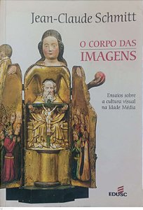 Livro o Corpo das Imagens Autor Schmitt, Jean Claude (2007) [usado]