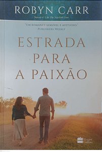 Livro Estrada para a Paixão Autor Carr, Robyn (2016) [usado]